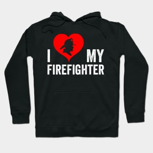 I Love My Firefighter I Red Heart My Fireman Firewoman Hoodie